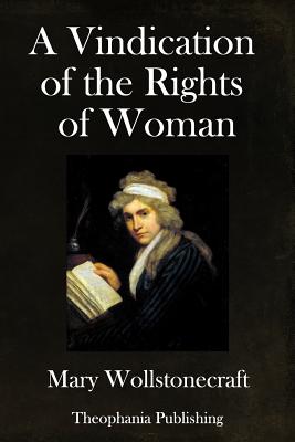 A Vindication of the Rights of Woman