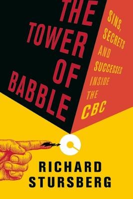 The Tower of Babble: Sins, Secrets and Successes Inside the CBC Cover Image