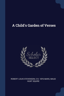 A Child's Garden of Verses By Robert Louis Stevenson, E. Mars, Maud Hunt Squire Cover Image