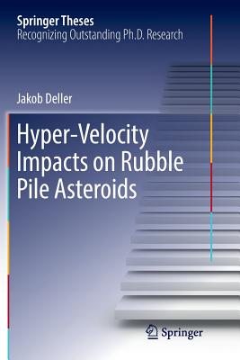 Hyper-Velocity Impacts on Rubble Pile Asteroids (Springer Theses) Cover Image