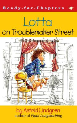 Lotta on Troublemaker Street By Astrid Lindgren, Robin  Preiss Glasser (Illustrator) Cover Image