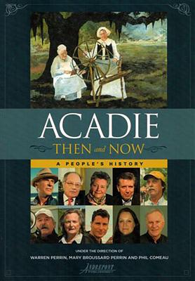 Acadie Then and Now: A People's History Cover Image