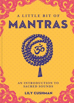 A Little Bit of Mantras: An Introduction to Sacred Sounds Cover Image