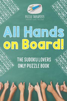 All Hands on Board! The Sudoku Lovers Only Puzzle Book By Puzzle Therapist Cover Image
