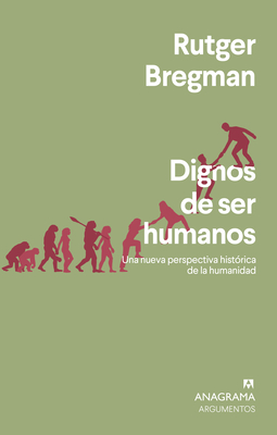 Dignos de Ser Humanos By Rutger Bregman Cover Image