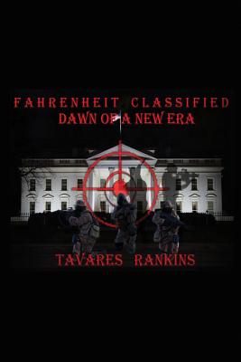Fahrenheit Classified: Dawn of a New Era By Tavares Rankins Cover Image