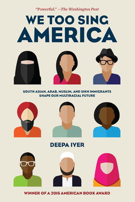 We Too Sing America: South Asian, Arab, Muslim, and Sikh Immigrants Shape Our Multiracial Future Cover Image