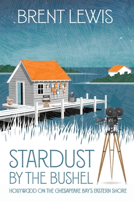 Stardust by the Bushel By Brent Lewis Cover Image
