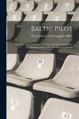 Baltic Pilot: The Baltic Sea From Falsterbo Point and Cape Arkona to the  Entrances of the Gulfs of Finland and Bothnia (Paperback) | Hooked