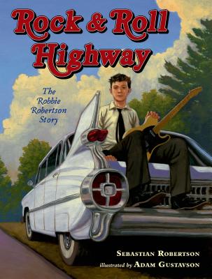Rock and Roll Highway: The Robbie Robertson Story Cover Image