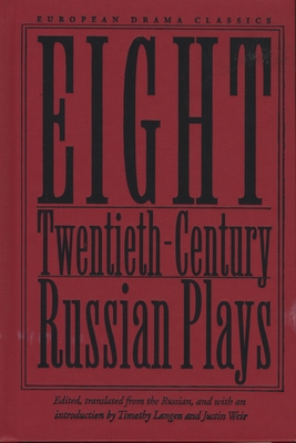 Eight Twentieth-Century Russian Plays (European Drama Classics) Cover Image