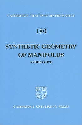 Synthetic Geometry of Manifolds (Cambridge Tracts in Mathematics 