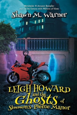 Leigh Howard and the Ghosts of Simmons-Pierce Manor By Shawn M. Warner Cover Image