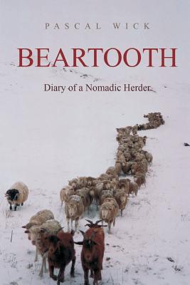 Beartooth - Diary of a Nomadic Herder By Pascal Wick, Tinker Mather (Translator) Cover Image