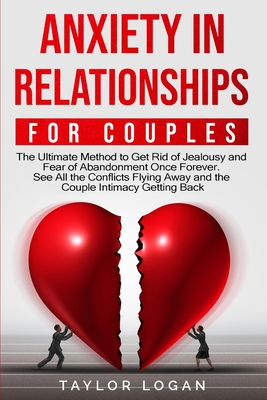Anxiety in Relationships for Couples: The Ultimate Method to Get 