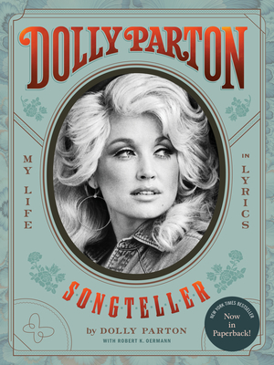 Dolly Parton, Songteller: My Life in Lyrics By Dolly Parton, Robert K. Oermann Cover Image