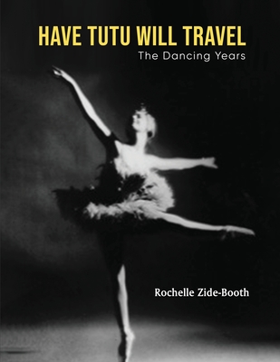 Have Tutu, Will Travel: The Dancing Years