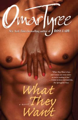 What They Want: A Novel By Omar Tyree Cover Image