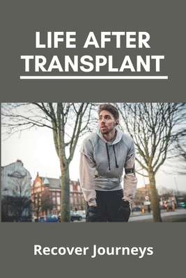 Life After Transplant: Recover Journeys: How Is Cystic Fibrosis Inherited By Galen Edes Cover Image