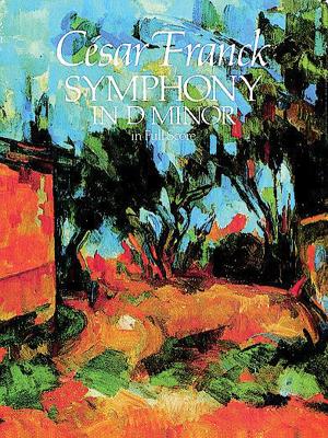Symphony in D Minor in Full Score By César Franck Cover Image