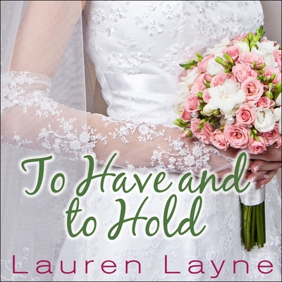 To Have and to Hold Lib/E (Wedding Belles Series Lib/E #1)