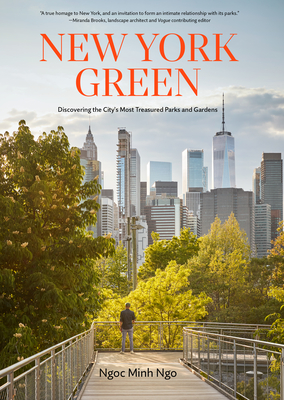 New York Green: Discovering the City’s Most Treasured Parks and Gardens Cover Image