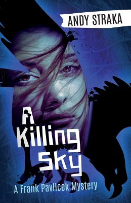 Cover for A Killing Sky: A Frank Pavlicek Mystery