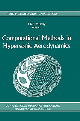 Computational Methods in Hypersonic Aerodynamics (Fluid Mechanics and Its Applications #9)