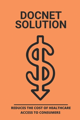 Docnet Solution: Reduces The Cost Of Healthcare Access To Consumers: How Does The Us Healthcare System Work Cover Image