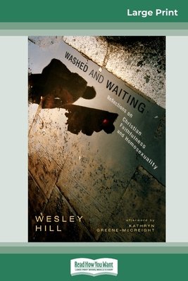 Washed And Waiting Reflections On Christian Faithfulness And Homosexuality 16pt Large Print Edition Large Print Paperback Politics And Prose Bookstore