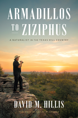 Armadillos to Ziziphus: A Naturalist in the Texas Hill Country Cover Image