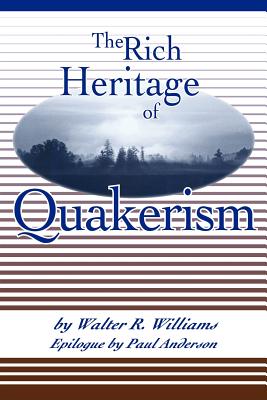 The Rich Heritage of Quakerism By Walter R. Williams Cover Image