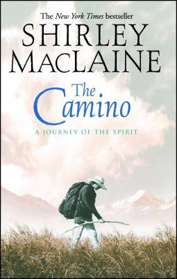 The Camino: A Journey of the Spirit By Shirley MacLaine Cover Image