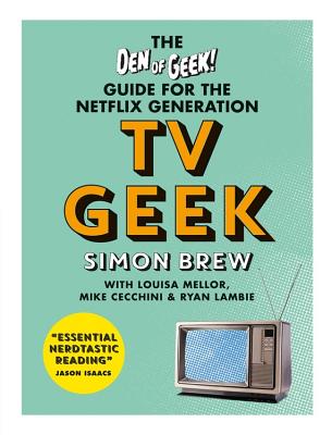 TV Geek: The Den of Geek Guide for the Netflix Generation Cover Image