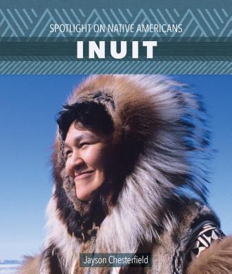 Inuit (Spotlight on Native Americans) By Jayson Chesterfield Cover Image
