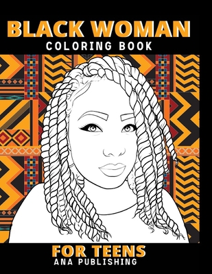 Black Woman Coloring Book for Teens: Afro Woman Coloring Book Teen  Inspirational Coloring Books with Inspirational and Motivational Quotes and  Sayings (Paperback) | Malaprop's Bookstore/Cafe