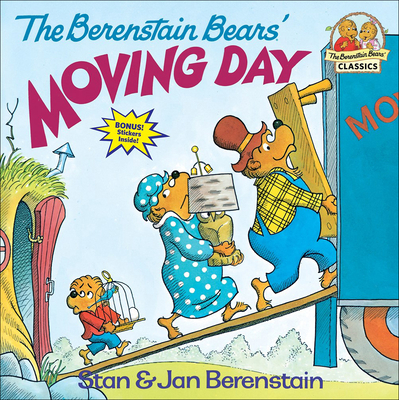 The Berenstain Bears' Moving Day (Berenstain Bears First Time Books) By Stan Berenstain, Jan Berenstain Cover Image