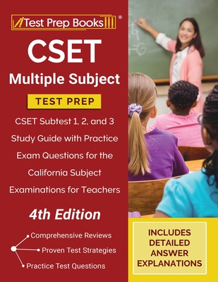 CSET Multiple Subject Test Prep: CSET Subtest 1, 2, and 3 Study Guide with Practice Exam Questions for the California Subject Examinations for Teacher By Tpb Publishing Cover Image