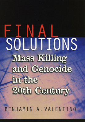 Final Solutions: Mass Killing and Genocide in the 20th Century (Cornell Studies in Security Affairs) Cover Image
