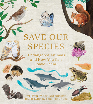 Save Our Species: Endangered Animals and How You Can Save Them (Hardcover)  | Books and Crannies