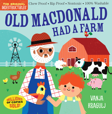 Indestructibles: Old MacDonald Had a Farm: Chew Proof · Rip Proof · Nontoxic · 100% Washable (Book for Babies, Newborn Books, Safe to Chew) Cover Image