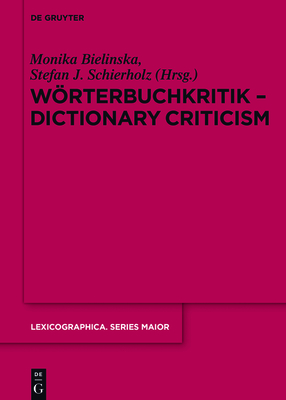 Wörterbuchkritik - Dictionary Criticism (Lexicographica. Series Maior #152) By Monika Bielińska (Editor), Stefan J. Schierholz (Editor) Cover Image
