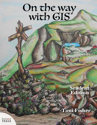 On the Way with GIS: Student Edition Cover Image