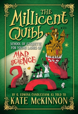 The Millicent Quibb School of Etiquette for Young Ladies of Mad Science By Kate McKinnon Cover Image