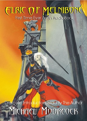 Elric Volume 1: Elric of Melnibone (Elric Saga (Audio) #1) By Michael Moorcock Cover Image