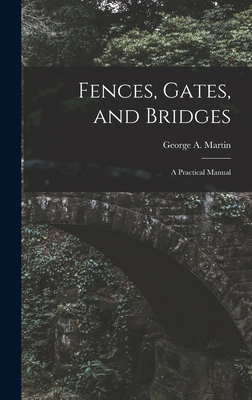 Fences, Gates, and Bridges; a Practical Manual Cover Image