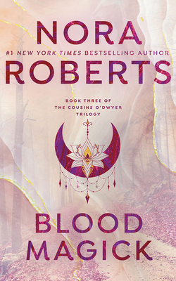 Blood Magick (Cousins O'Dwyer Trilogy #3) By Nora Roberts, Susan Ericksen (Read by) Cover Image