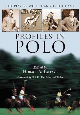 Profiles in Polo: The Players Who Changed the Game Cover Image
