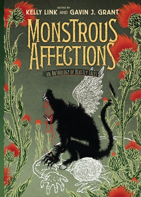 Monstrous Affections: An Anthology of Beastly Tales Cover Image