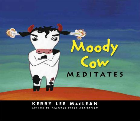 Moody Cow Meditates Cover Image